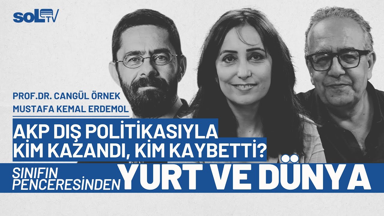 AKP Dış Politikasıyla Kim Kazandı, Kim Kaybetti? | Yurt ve Dünya