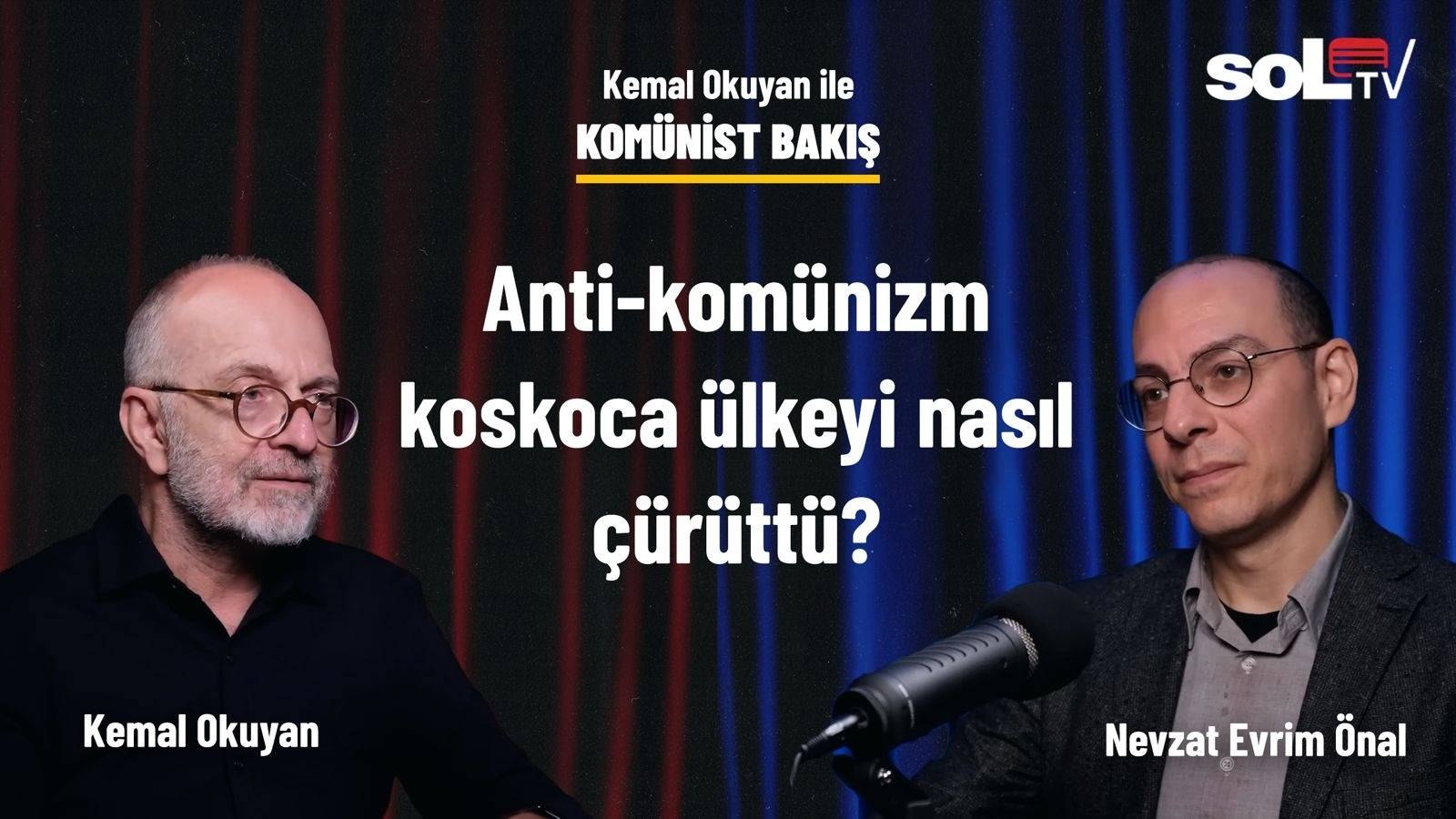 Komünist Bakış | Anti-komünizm koskoca ülkeyi nasıl çürüttü?