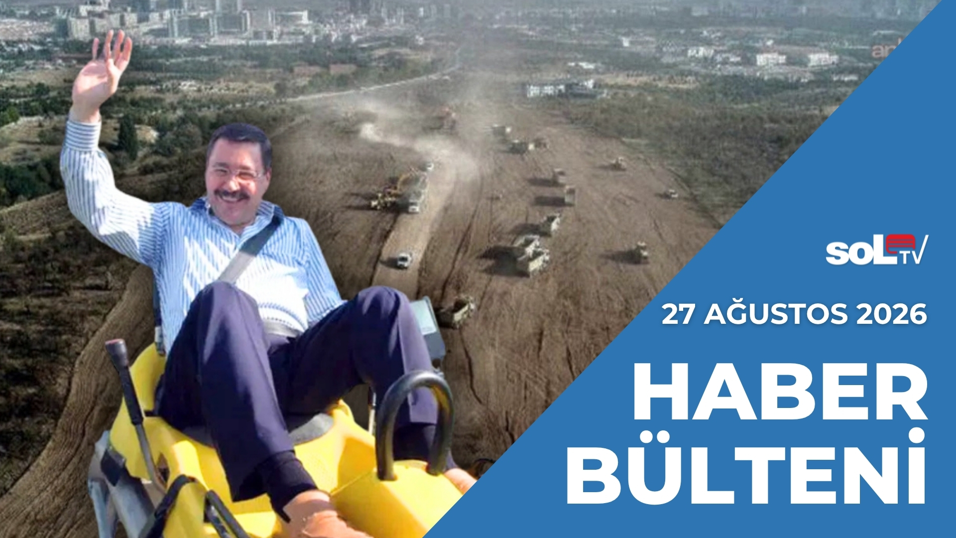 Gökçek’ten Yavaş’a Rant Yolu Teşekkürü | 27 Ağustos Perşembe Haber Bülteni