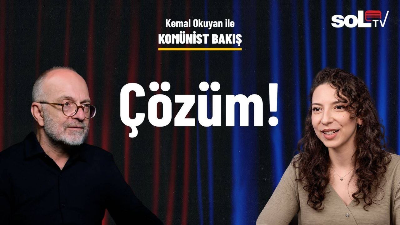 Komünist Bakış | Çözüm!