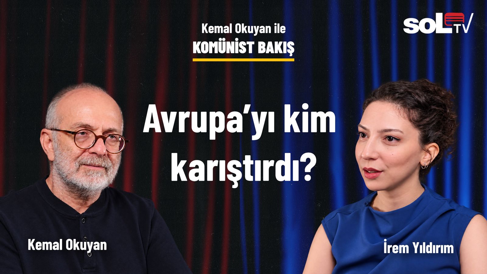 Komünist Bakış | Avrupa'yı kim karıştırdı?