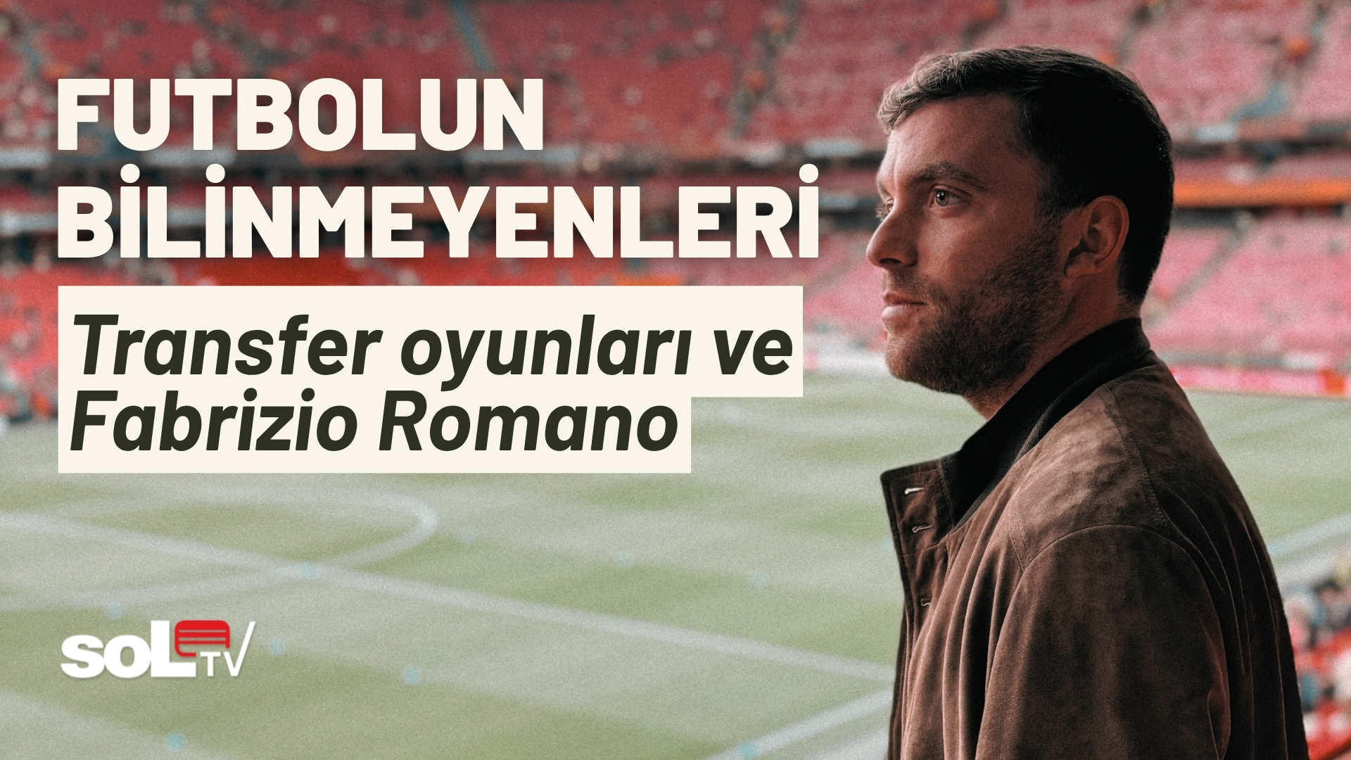 Futbolun Bilinmeyenleri: Transfer Oyunları ve Fabrizio Romano Gerçekleri
