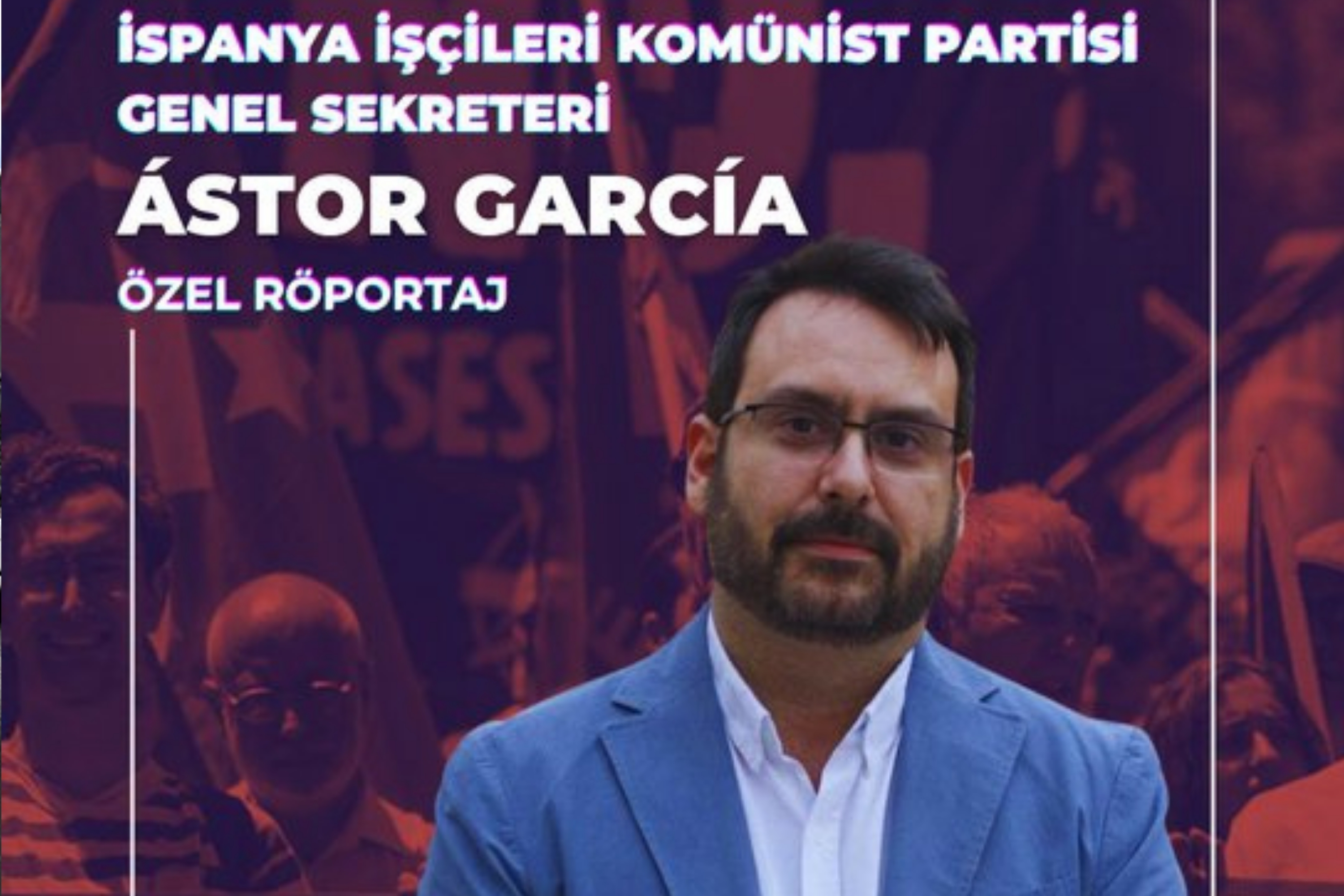 İspanya İşçileri Komünist Partisi Genel Sekreteri Ástor García ile söyleşi: Pedro Sanchez’in NATO karşıtlığı samimi mi?
