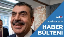 Milli Eğitim Bakanı Niye Gülüyor? | 11 Haziran Perşembe Haber Bülteni