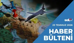 ABD’nin İran Saldırıları Şiddetleniyor | 23 Temmuz Perşembe Haber Bülteni