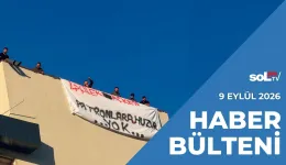 İşçiler Sakarya Emniyeti’nin Çatısında | 9 Eylül Çarşamba Haber Bülteni