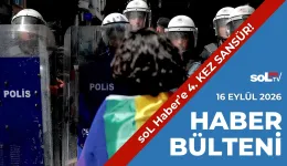 “Ailem Güvende”: “Milli Güvenlik” Kılıfıyla Karşı Devrimci Saldırı | 16 Eylül Çarşamba Haber Bülteni