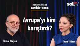 Komünist Bakış | Avrupa'yı kim karıştırdı?