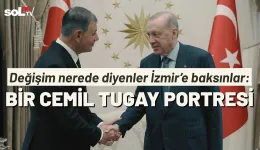 Değişim Nerede Diyenler İzmir’e Baksınlar: Bir Cemil Tugay Portesi